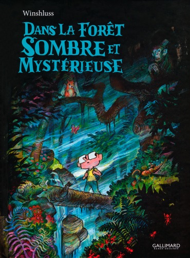 Dans la forêt sombre et mystérieuse / Winshluss, Gallimard, 2016